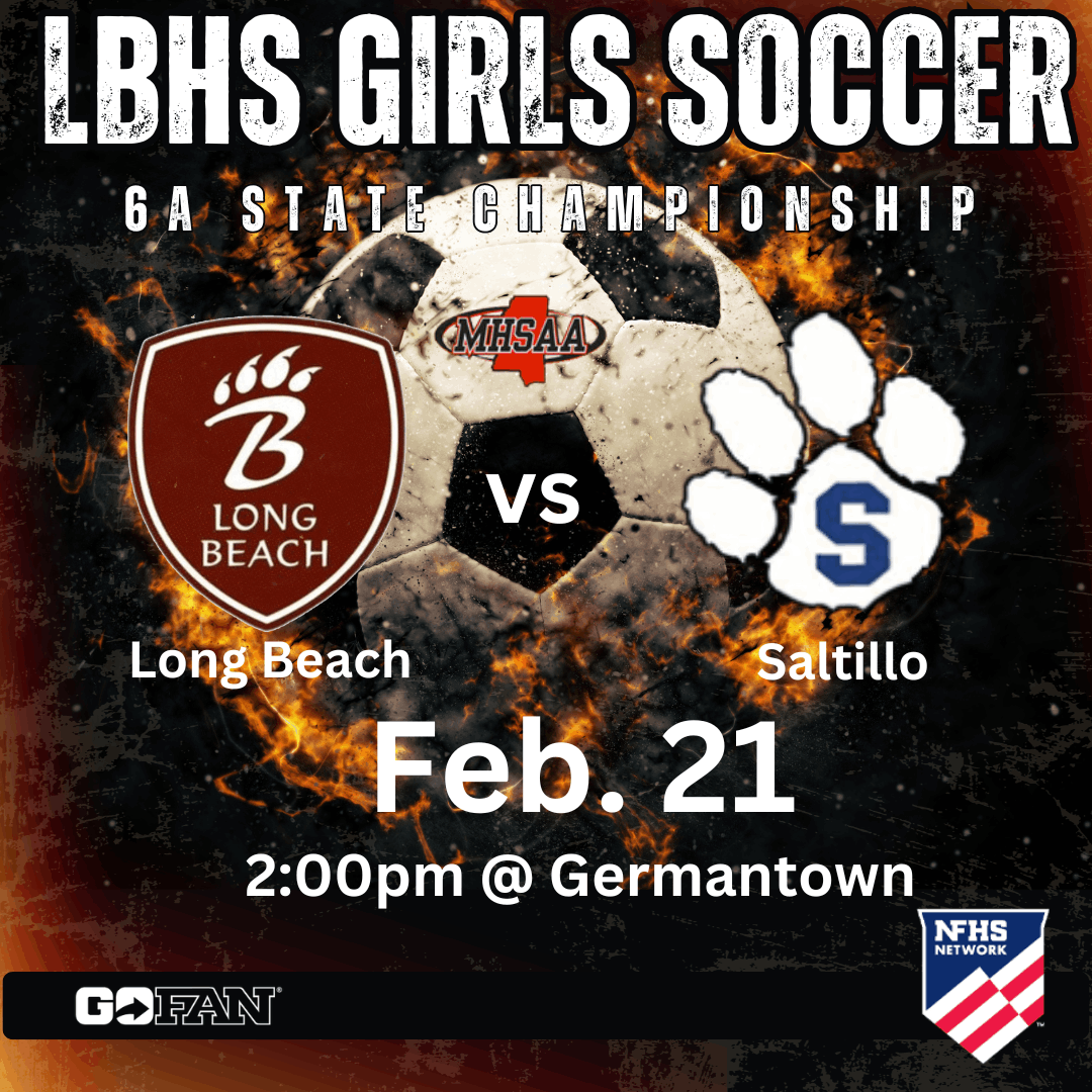 A fiery soccer ball dominates the background of a promotional graphic for the 6A State Championship. On the left is the Long Beach High School logo, and on the right is the Saltillo High School logo. Bold text reads “LBHS Girls Soccer, 6A State Championship, Long Beach vs Saltillo.” Event details state “Feb. 21, 2:00 PM at Germantown.” Logos for GoFan and NFHS Network appear at the bottom to indicate ticketing and broadcast options.